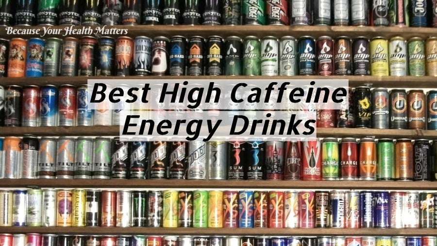 Best High Caffeine Energy Drinks - Best Energy drinks with the most caffeine